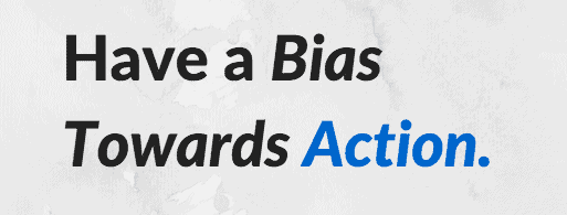 Managing Expectations means having a bias towards action