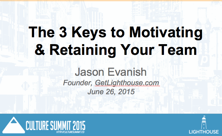 Culture Summit: The 3 Keys to Motivating & Retaining Your Team