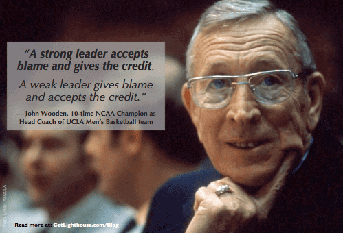 Bad leader unhappy team - John Wooden knows good leaders accept the blame