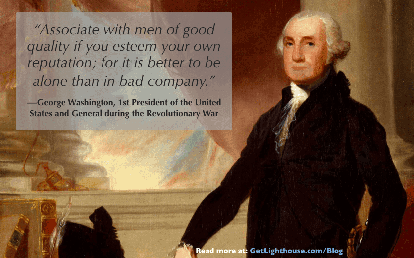 military leader quotes george washington knew to surround himself with good people