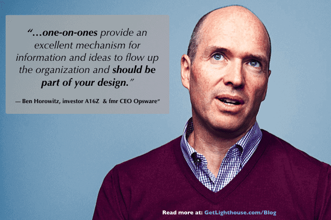 Ben Horowitz 1 on 1s are key to your communication architecture Get Lighthouse blog first one on one meetings with an employee