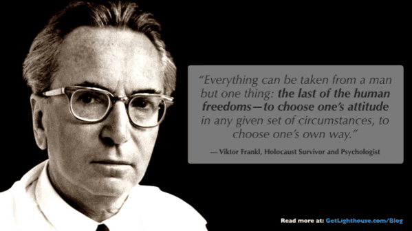 how to change your mindset - one's attitude is the last of the human freedoms, says Viktor Frankl