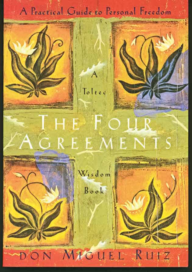 don miguel ruiz the four agreements quotes for leaders