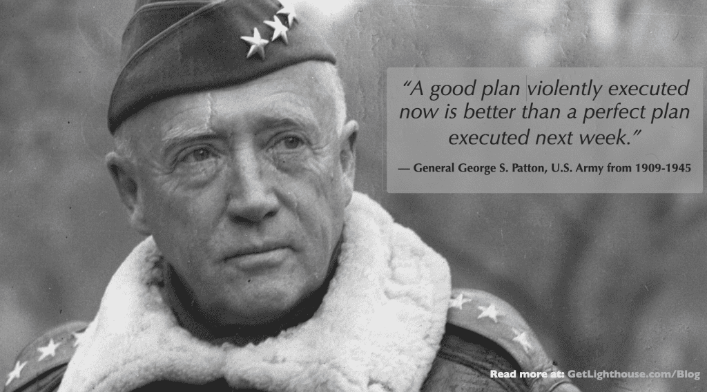 General Patton good plan executed now how to deal with anxiety at work,dealing with anxiety at work,career goals,praise,handling failure at work