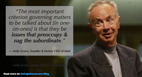 One on one meetings should be for discussing the most important matters, according to Andy Grove