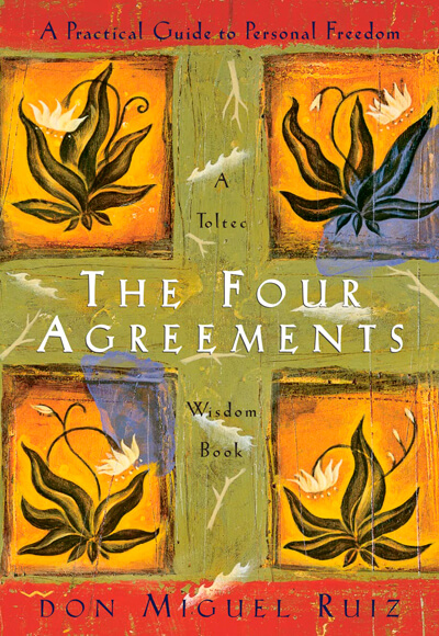 Don Miguel Ruiz’ The Four Agreements