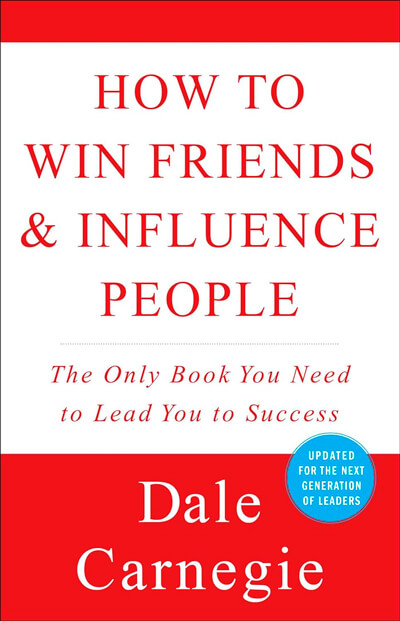 Dale Carnegie's "How to Win Friends and Influence People"