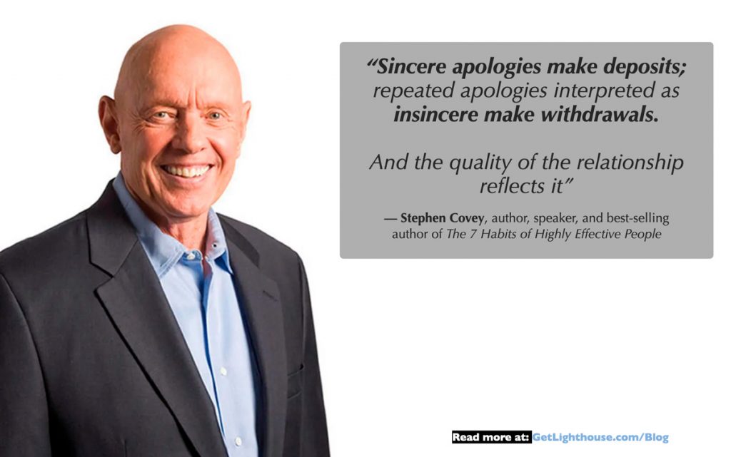 Stephen Covey says sincere apologies build emotional bank account