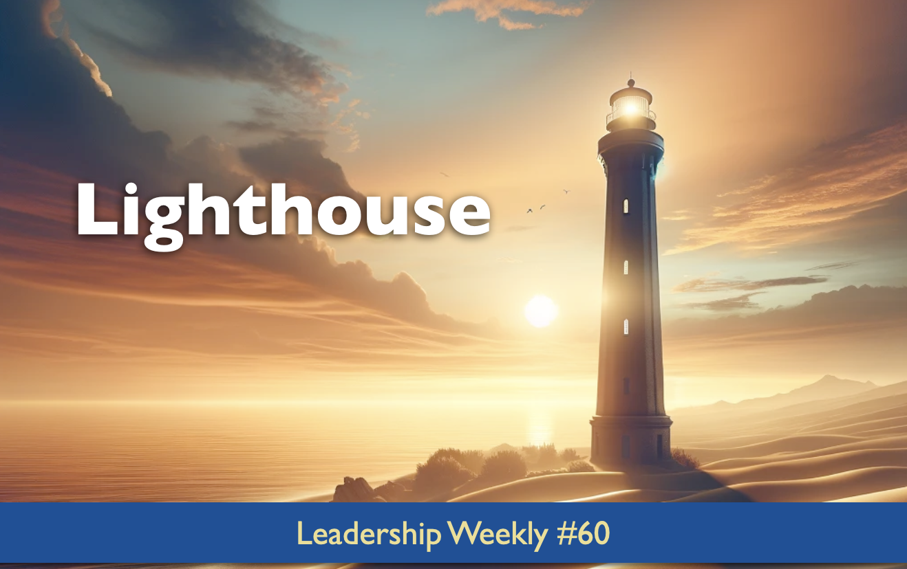 Lighthouse Leadership Weekly 60